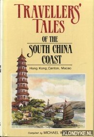 Bild des Verkufers fr Travellers' tales of the South China coast: Hong Kong, Canton, Macao zum Verkauf von Klondyke