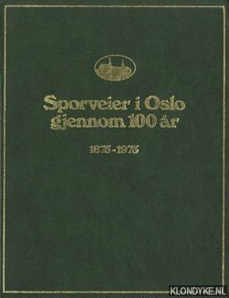 Seller image for Sporveier i Oslo gjennom 100 r: 1875-1975. for sale by Klondyke