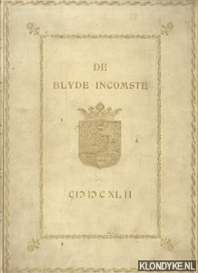 Seller image for De Blyde Incomste binnen Amsterdam van syne hoogheyt Frederick Hendrick de 20sten van bloeymaant van den jaare 1642 for sale by Klondyke