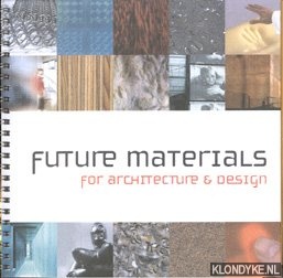 Image du vendeur pour Future materials for architecture & design mis en vente par Klondyke