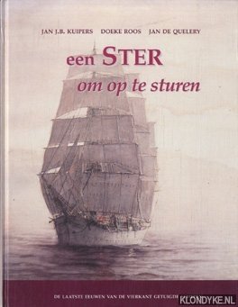 Seller image for Een ster om op te sturen. De laatste eeuwen van de vierkant getuigde schepen for sale by Klondyke