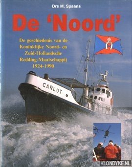 Bild des Verkufers fr De Noord. De geschiedenis van de Koninklijke Noord- en Zuid-Hollandsche redding-maatschappij 1924-1990 zum Verkauf von Klondyke