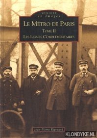 Image du vendeur pour Le Mtro de Paris. Tome II: Les Lignes Complmentaires mis en vente par Klondyke