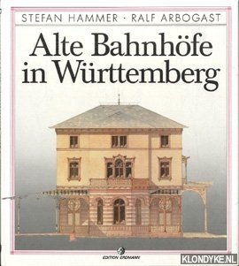 Bild des Verkufers fr Alte bahnhofe in Wurttemberg mit 54 abbildungen und 1 karte zum Verkauf von Klondyke