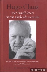 Seller image for Hugo Claus voor twaalf lezers en een snurkende recensent. Bibliografie van de afzonderlijk verschenen werken for sale by Klondyke