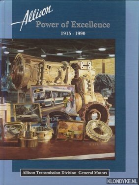 Bild des Verkufers fr Allison Power of excellence 1915 - 1990. Allison transmission division General Motors zum Verkauf von Klondyke