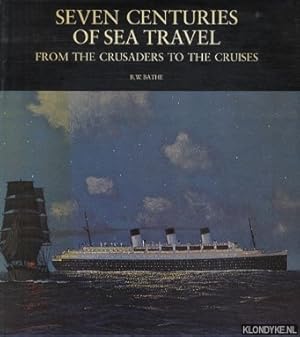 Bild des Verk�ufers f�r Seven centuries of sea travel: from the crusaders to the cruises zum Verkauf von Klondyke