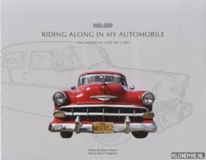 Seller image for Riding Along in My Automobile: The American Cars of Cuba for sale by Klondyke