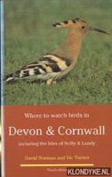 Bild des Verkufers fr Where to watch birds in Devon and Cornwall including the isles of Scilly & Lundy zum Verkauf von Klondyke