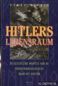 Bild des Verkufers fr Hitlers Lebensraum. De geestelijke wortels van de veroveringsveldtocht naar het oosten zum Verkauf von Klondyke