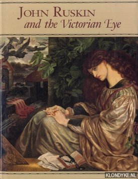 Bild des Verkufers fr John Ruskin and the Victorian Eye zum Verkauf von Klondyke