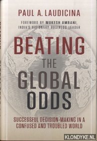 Imagen del vendedor de Beating the Global Odds. Succesful decision-making in a confused and troubled world a la venta por Klondyke