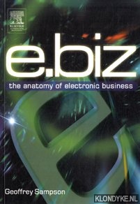 Bild des Verkufers fr E.biz the anatomy of electronic business zum Verkauf von Klondyke