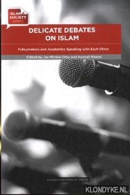 Bild des Verkufers fr Delicate Debates on Islam. Policymakers and Academics Speaking with Each Other zum Verkauf von Klondyke