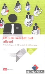 Seller image for De CIO kan het niet alleen! Ontwikkeling van de CIO-functie in de publieke sector for sale by Klondyke