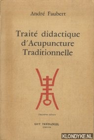 Image du vendeur pour Traite didactique d'Acupuncture Traditionnelle mis en vente par Klondyke