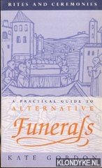 Seller image for Rites and Ceremonies. A Practical Guide to Alternative Funerals for sale by Klondyke