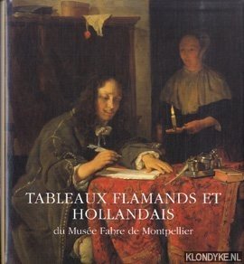 Seller image for Tableaux Flamandes et Hollandais du Musee Fabre de Montpellier for sale by Klondyke
