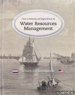 Imagen del vendedor de Two Centuries of Experience in Water Resources Management. A Dutch-U.S. Retrospective a la venta por Klondyke