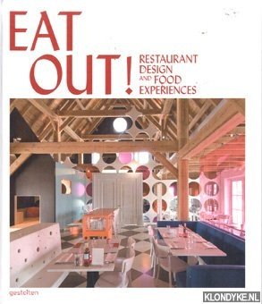 Bild des Verkufers fr Eat Out!. Restaurant Design And Food Experiences zum Verkauf von Klondyke