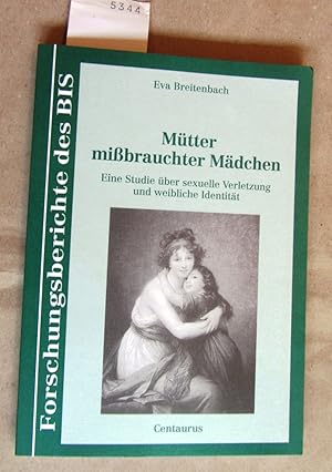 Bild des Verk�ufers f�r M�tter mi�brauchter M�dchen. Eine Studie �ber sexuelle Verletzung und weibliche Identit�t. ("Forschungsberichte des BIS", 3) zum Verkauf von Versandantiquariat Dr. Wolfgang Ru�