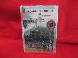 Image du vendeur pour Le jardin d'Utopie, l'histoire naturelle en France de l'Ancien Rgime  la Rvolution. mis en vente par alphabets