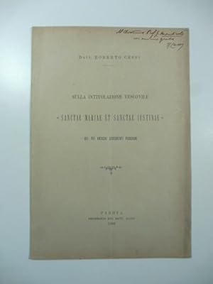 Bild des Verkufers fr Sulla intitolazione Sanctae Mariae et Sanctae Iustinae nei piu' antichi documenti padovani zum Verkauf von Coenobium Libreria antiquaria