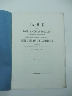 Parole del Dott. Cesare Sorgato in occasione del ricollocamento fuori della barriera Codalunga de...