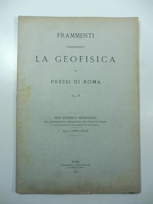 Sull'intensita' orizzontale del magnetismo terrestre nei pressi di Roma con note che riguardano l...