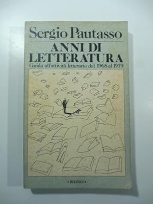 Bild des Verkufers fr Anni di lettura. Guida all'attivita' letteraria al 1968 al 1979 zum Verkauf von Coenobium Libreria antiquaria