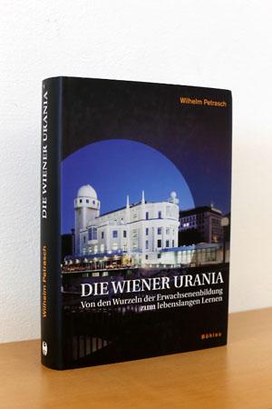 Die Wiener Urania - Von den Wurzeln der Erwachsenenbildung zum Lebenslangen Lernen