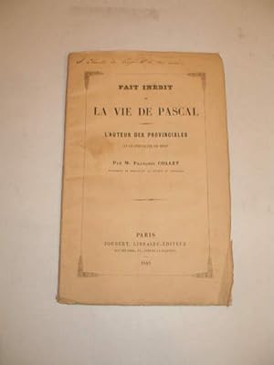 FAIT INEDIT DE LA VIE DE PASCAL , L' AUTEUR DES LETTRES PROVINCIALES ET LE CHEVALIER DE MERE