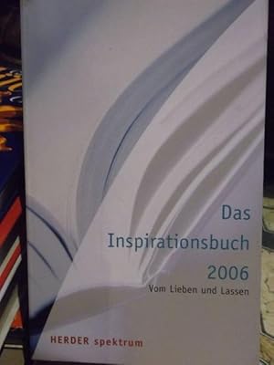 Das Inspirationsbuch 2006 - vom Lieben und Lassen