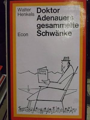 Doktor Adenauers gesammelte Schwänke - Der Anekdoten zweiter Teil . Mit Zeichnungen von H.E.Köhle...