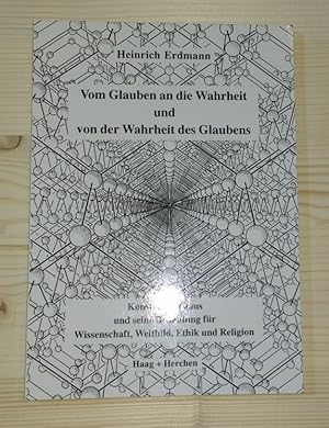 Vom Glauben an die Wahrheit und von der Wahrheit des Glaubens : Konstruktivismus und seine Bedeut...