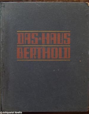 Das Haus Berthold. 1858 - 1921. Zum 25jährigen Bestehen der Aktiengesellschaft herausgegeben.