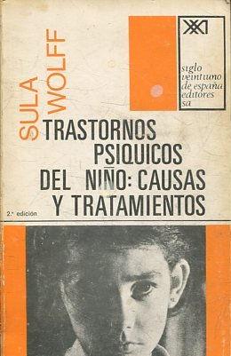 TRASTORNOS PSIQUICOS DEL NIÑO: CAUSAS Y TRATAMIENTOS.