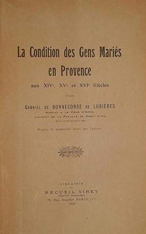 La Condition des gens mariés en Provence aux XIVe, XVe et XVIe Siècles.