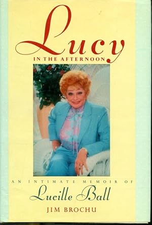 Seller image for Lucy in the Afternoon - An Intimate Memoir of Lucille Ball for sale by Librairie Le Nord