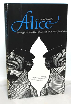 Lewis Carroll's Alice Through the Looking-Glass and What Alice Found There