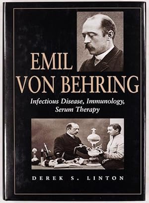 Emil von Behring. Infectious Disease, Immunology, Serum Therapy.