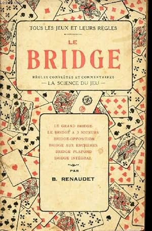 Seller image for LE BRIDGE- REGLES COMPLETES ET COMMENTAIRES for sale by Le-Livre