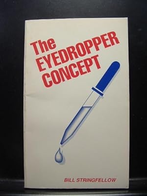 Seller image for THE EYEDROPPER CONCEPT for sale by The Book Abyss