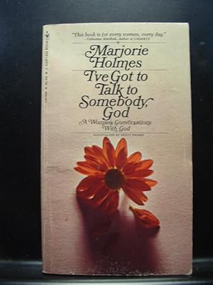 Seller image for I'VE GOT TO TALK TO SOMEBODY, GOD for sale by The Book Abyss