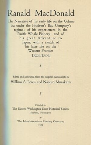 Ranald MacDonald; The Narrative of His Early Life on the Columbia under the Hudson's Bay Company'...