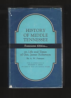 Seller image for History of Middle Tennessee, Tennesseana Edition, Hardcover Or, Life and Time of Gen. James Robertson for sale by Elder's Bookstore