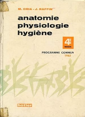 Seller image for ANATOMIE ET PHYSIOLOGIE, MICROBIOLOGIE ET SECOURISME, HYGIENE, CLASSE DE 4e MODERNE for sale by Le-Livre