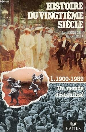 Image du vendeur pour LE PREMIER 20e SIECLE (HISTOIRE DU 20e SIECLE, TOME 1, 1900-1939, UN MONDE DESTABILISE) mis en vente par Le-Livre