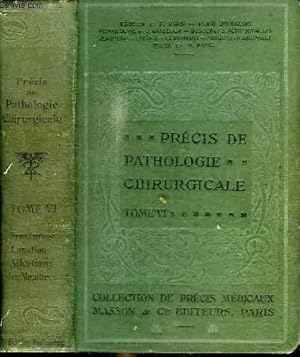 Bild des Verkufers fr PRECIS DE PATHOLOGIE CHIRURGICALE - TOME VI - FRACTURES ET LUXATIONS AFFECTIONS ACQUISES ET CONGENITALES DES MEMBRES zum Verkauf von Le-Livre