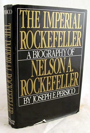 Seller image for The Imperial Rockefeller: A Biography of Nelson A. Rockefeller for sale by Dennis Holzman Antiques